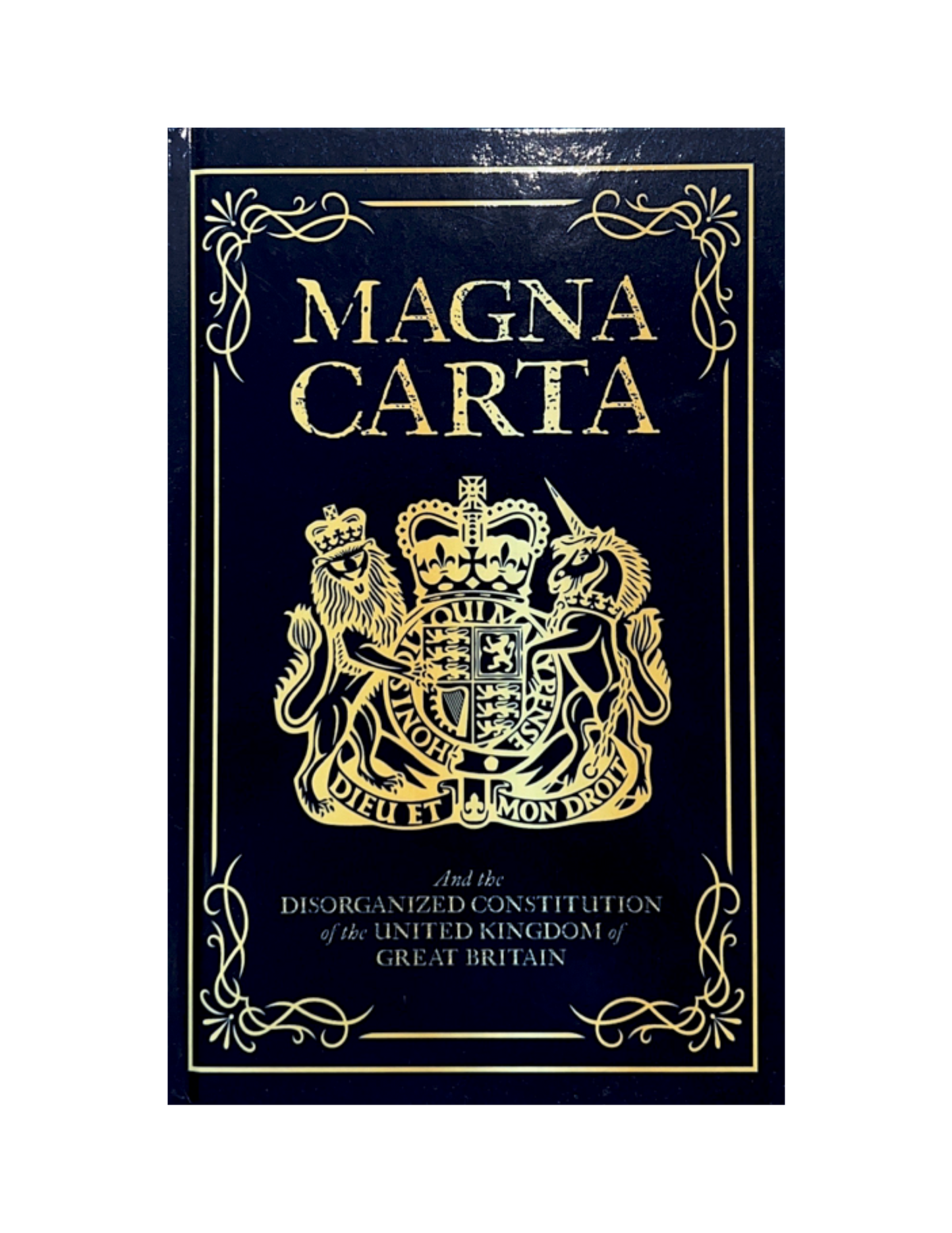 Magna Carta - The Disorganized Constitution of the United Kingdom of Great Britain