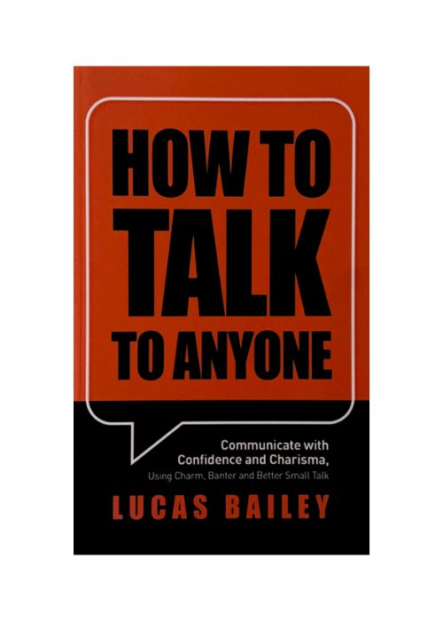 How to talk to anyone by Lucas Bailey