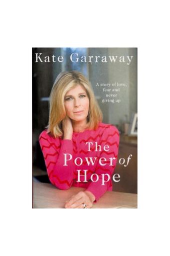 The Power Of Hope: The moving no.1 bestselling memoir from TV’s by Kate Garraway
