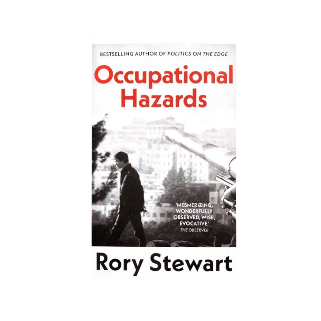 Occupational Hazards by Rory Stewart