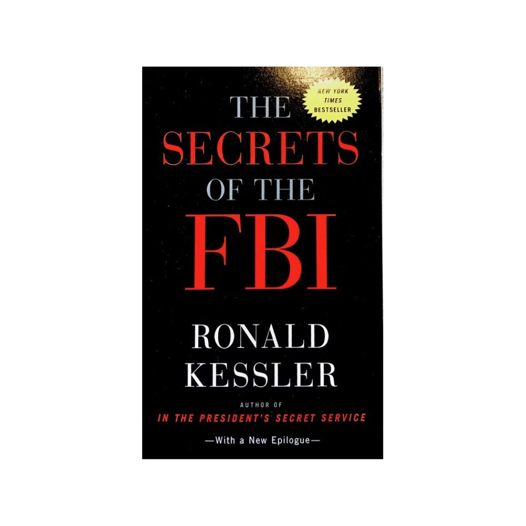 The Secrets of the FBI by Ronald Kessler