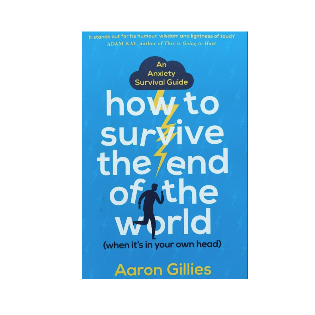 How to Survive the End of the World by Aaron Gillies