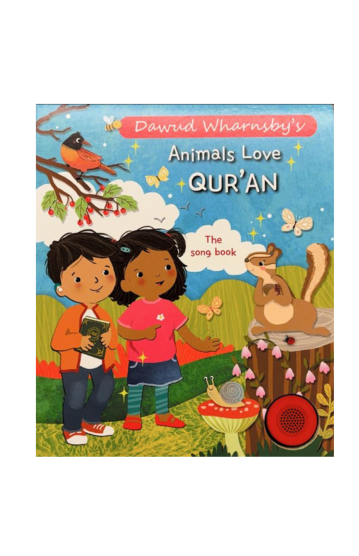 Animals Love Qur'an : The Song Book by Dawud Wharnsby