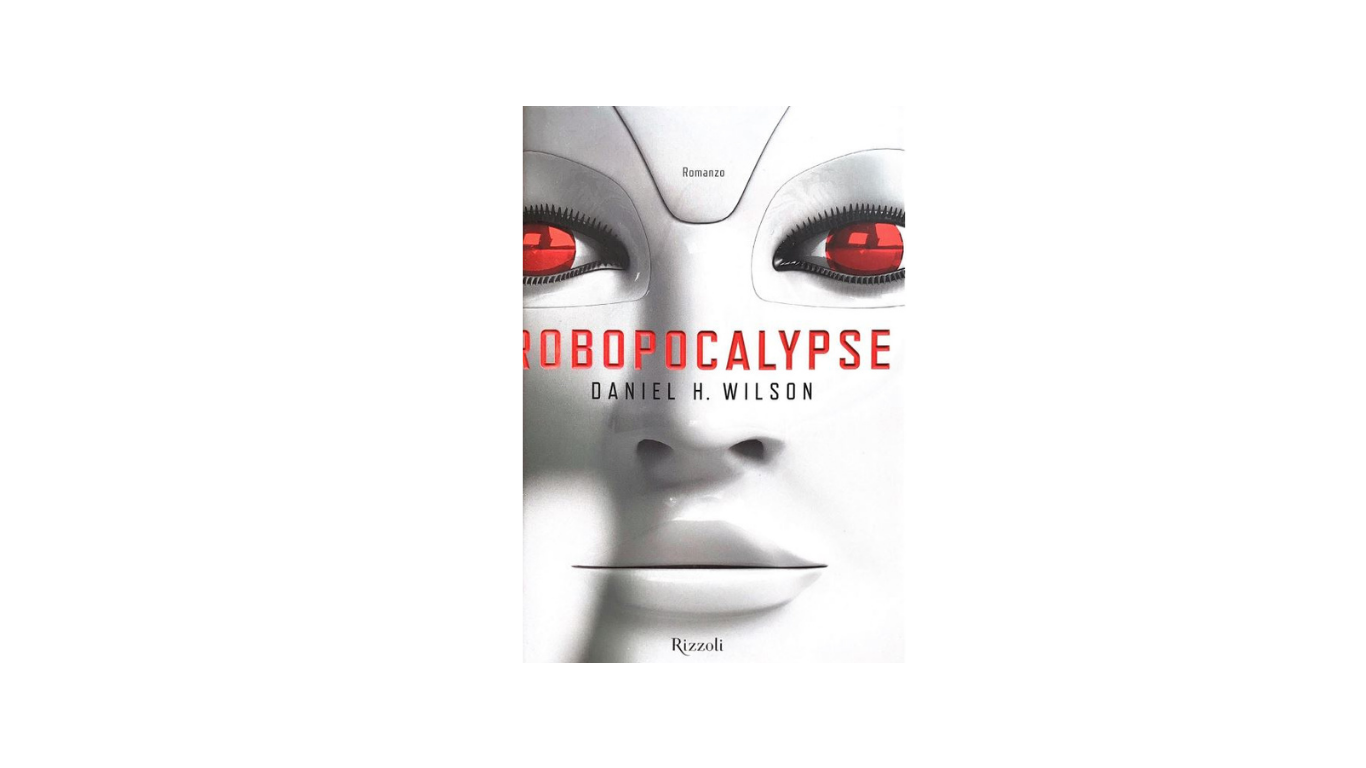Robopocalypse by Daniel H. Wilson