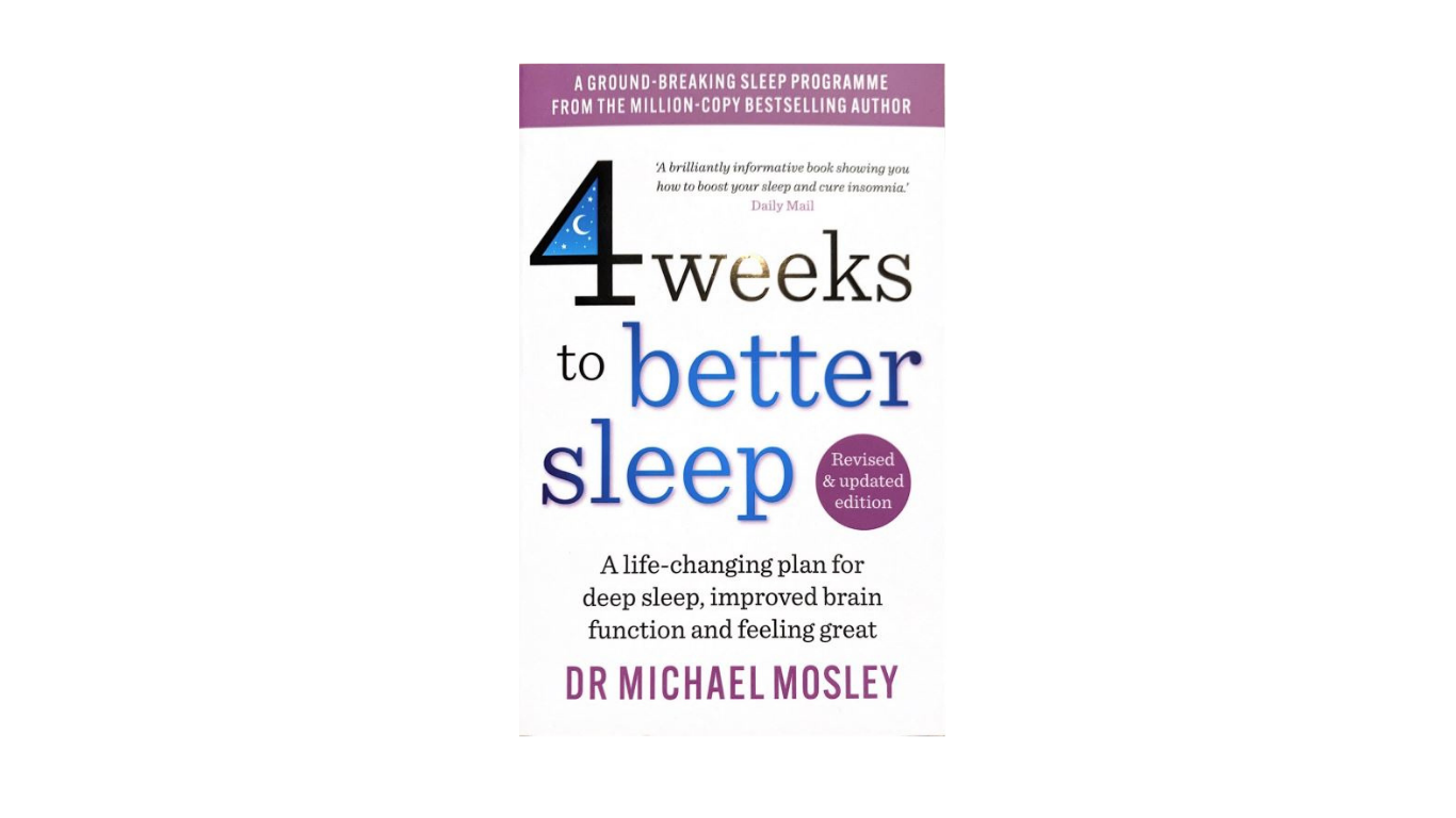 4 Weeks to Better Sleep by Dr Michael Mosley