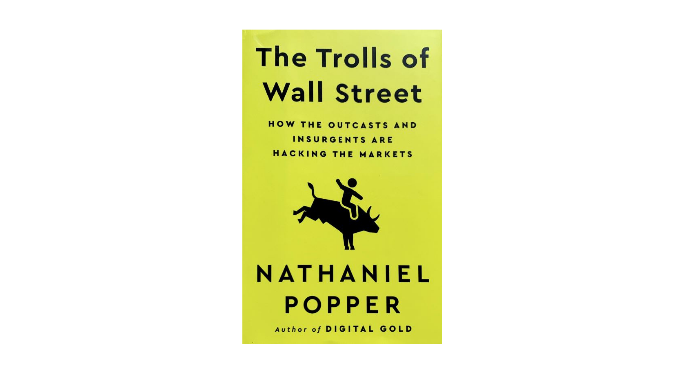 The Trolls of Wall Street by Nathaniel Popper