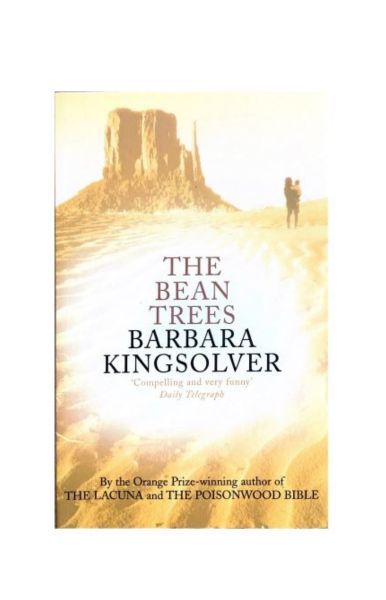 "The Bean Trees: by the Winner of the 2023 Women's Prize for Fiction" by Barbara Kingsolver