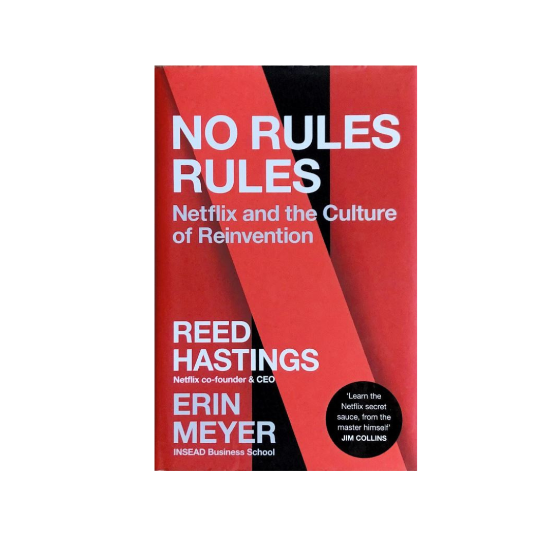 No Rules Rules Netflix and the Culture of Reinvention by Erin Meyer