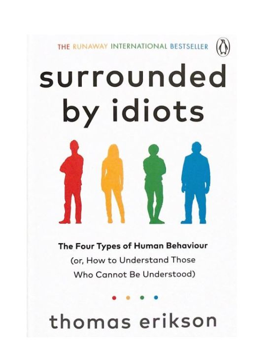 "Surrounded by Idiots: The Four Types of Human Behaviour" Paperback by Thomas Erikson