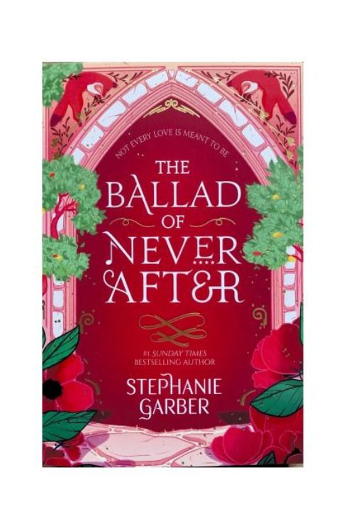 "The Ballad of Never After: the stunning sequel to the Sunday Times bestseller Once Upon A Broken Heart", Paperback by Stephanie Garber