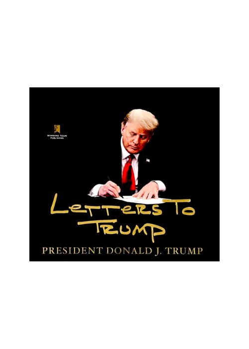 "Letters to Trump" by President Donald J. Trump