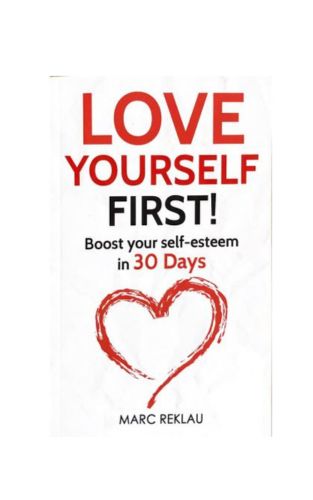 "Love Yourself First!: Boost your self-esteem in 30 Days", Paperback by Marc Reklau