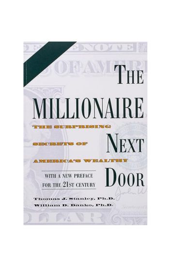 "The Millionaire Next Door: The Surprising Secrets of America's Wealthy", Paperback by Thomas J. Stanley, William D. Danko