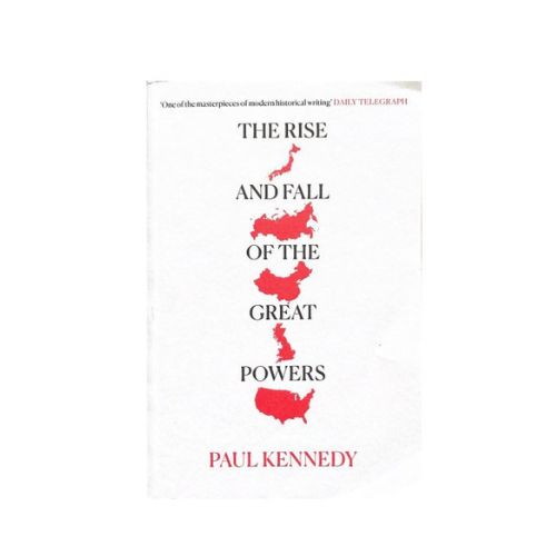 The Rise and Fall of the Great Powers by Paul Kennedy