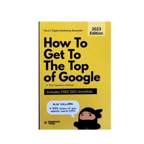 How To Get To The Top of Google: The Plain English Guide to SEO by Tim Cameron-Kitchen, Dale Davies