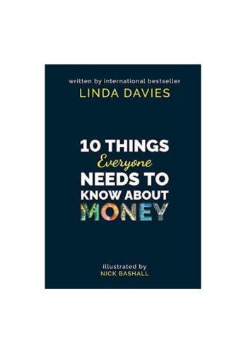 10 Things Everyone Needs to Know About Money by Linda Davies , Nick Bashall
