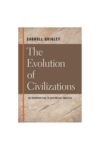 "The Evolution of Civilizations An Introduction to Historical Analysis", Paperback by Carroll Quigley, Harry J Hogan 978-4871873499