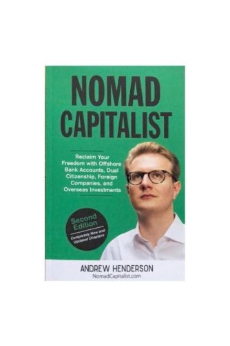 "Nomad Capitalist: Reclaim Your Freedom with Offshore Companies Dual Citizenship, Foreign Banks, and Overseas Investments", Paperback by Andrew Henderson