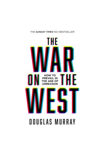 "The War on the West: How to Prevail in the Age of Unreason", Hardcover by Murray, Douglas
