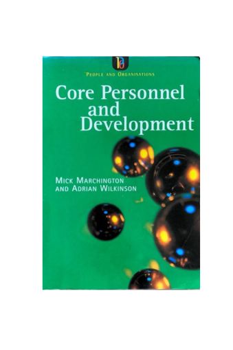 "Core Personnel and Development (People & organisations)" by Mick Marchington, Adrian Wilkinson