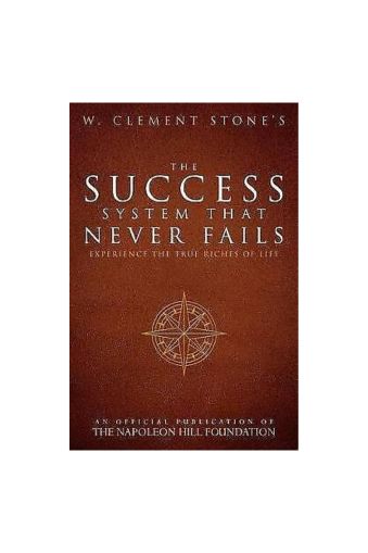 The Success System That Never Fails by W. Clement Stone