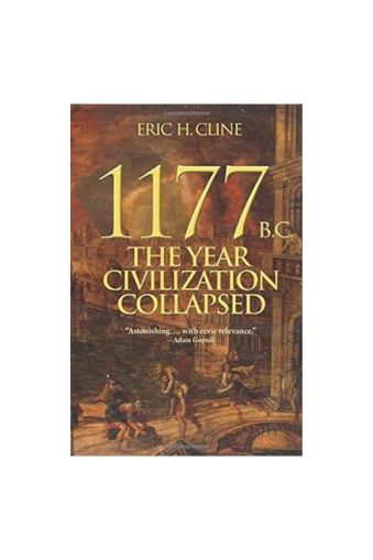"1177 B.C.: The Year Civilization Collapsed (Turning Points in Ancient History) 2014 Edition 2, Hardcover by Eric H. Cline