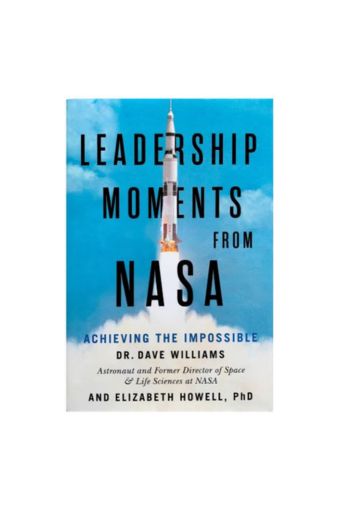 Leadership Moments from NASA: Achieving the Impossible by Dave Williams