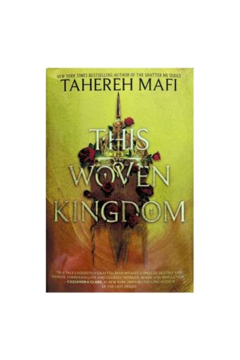 This Woven Kingdom by Tahereh Mafi