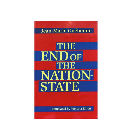 The End of The Nation State by Jean-Marie Guehenno