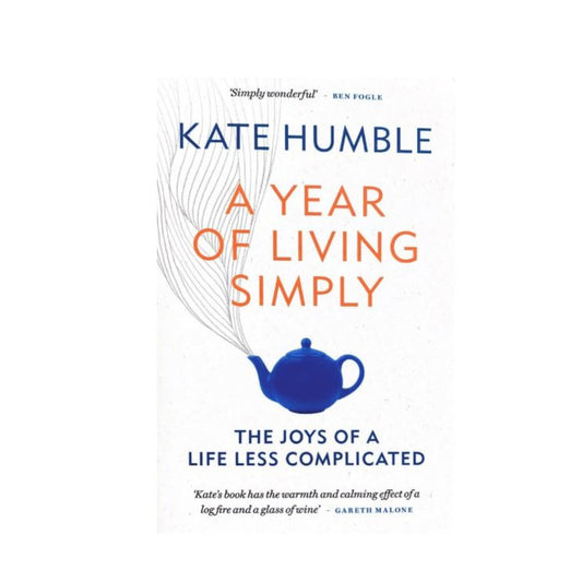 A Year of Living Simple by Kate Humble