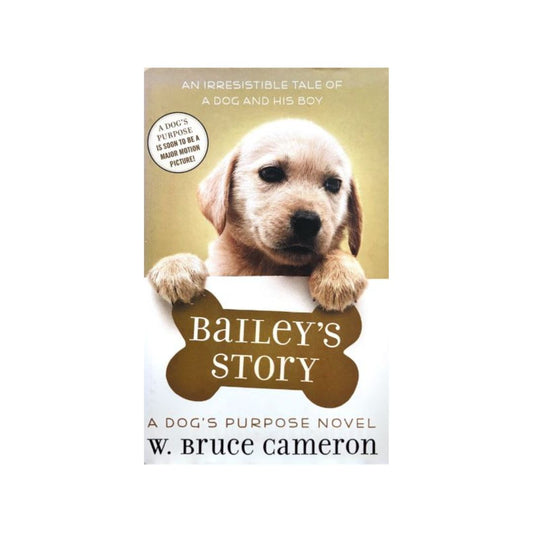 Bailey's Story by W. Bruce Cameron