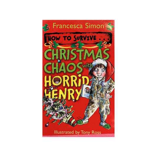 How to Survive Christmas Chaos by Francesca Simon
