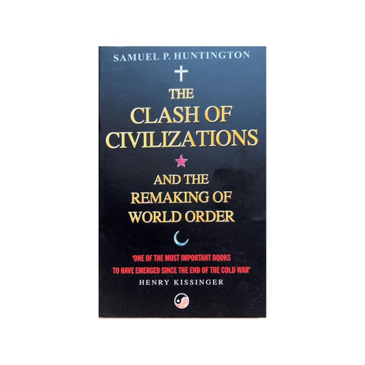 The Clash of Civilizations by Samuel P. Huntington