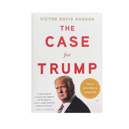 The Case for Trump by Victor D Hanson
