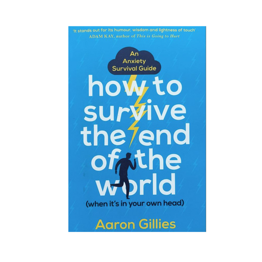 How to Survive the End of the World by Aaron Gillies