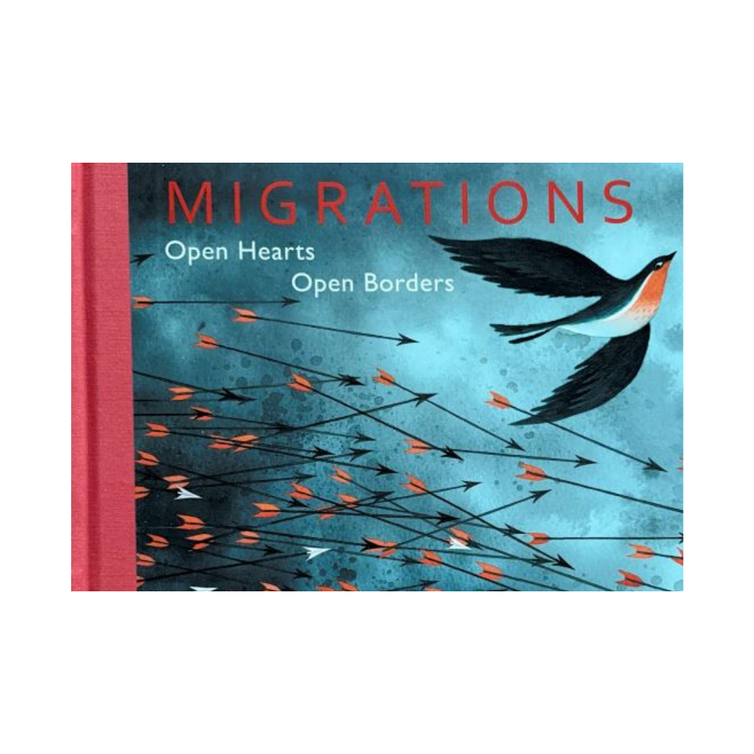 Migrations : Open Hearts, Open Borders by Shaun Tan, International Centre for the Picture Book in Society