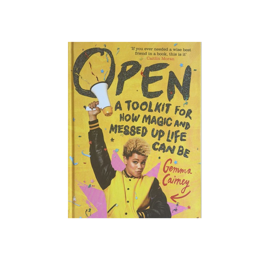 Open: A Toolkit for How Magic and Messed Up Life Can Be by Gemma Cairney