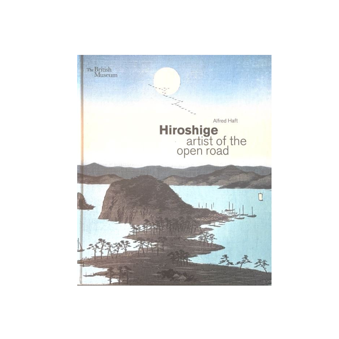 Hiroshige : artist of the open road by Alfred Haft