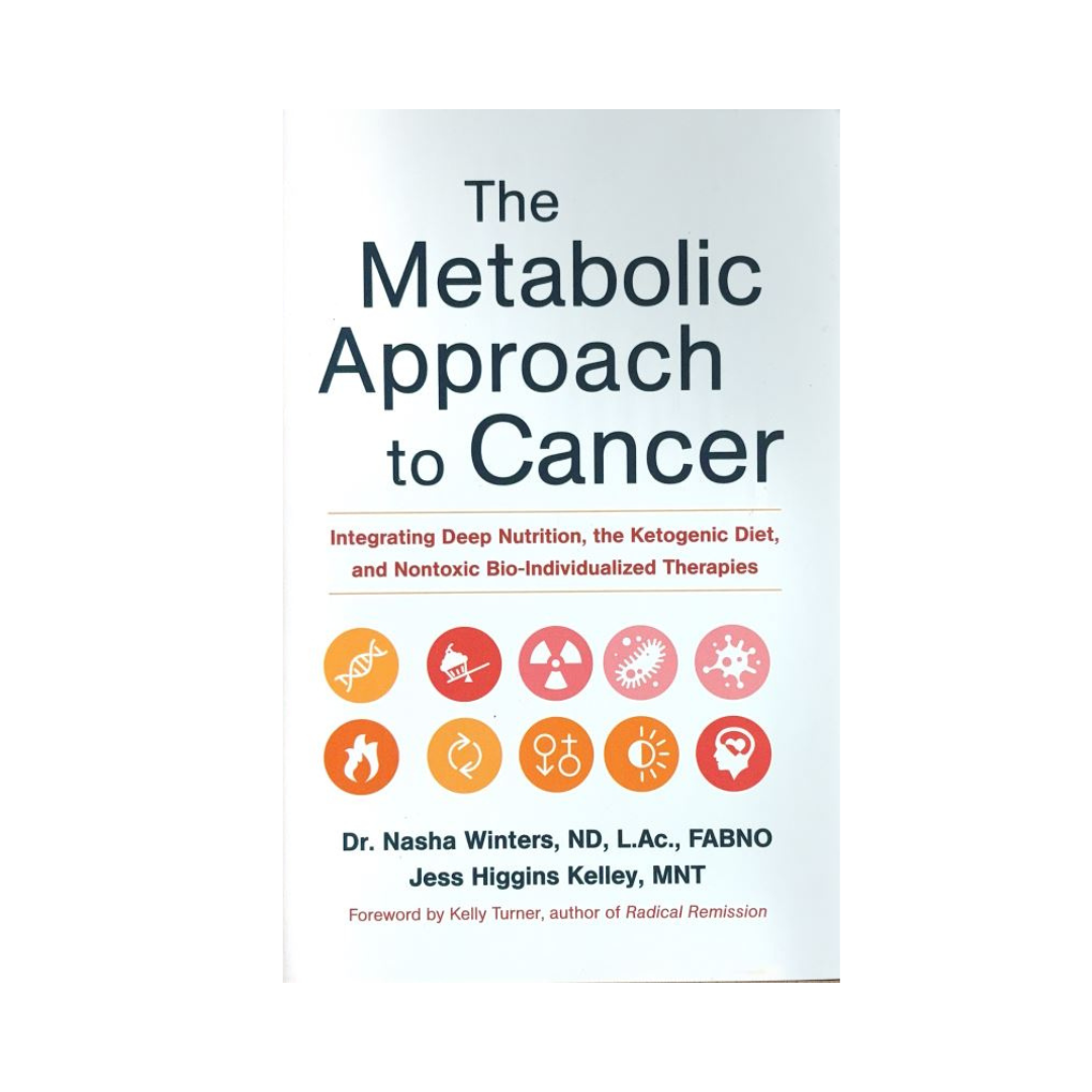 The Metabolic Approach To Cancer