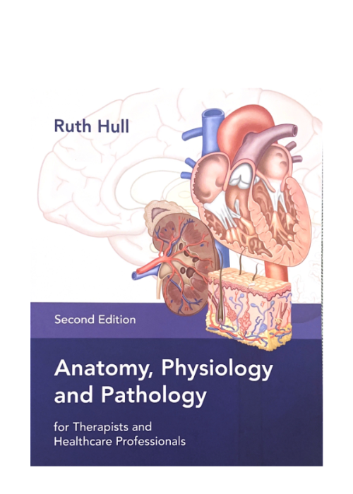 Anatomy, Physiology, and Pathology by Ruth Hull