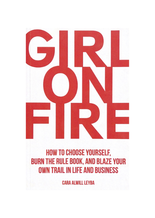 "Girl on Fire" by Cara Alwill Leyba