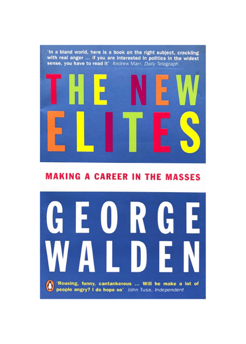 "The New Elites" by George Walden