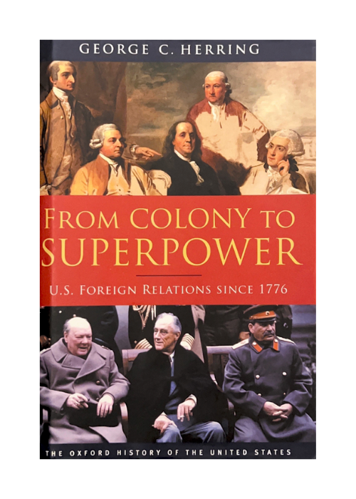 "From Colony to Superpower" by George C. Herring