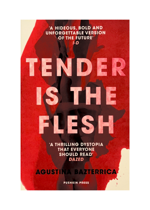 Tender is the Flesh by Agustina Bazterrica