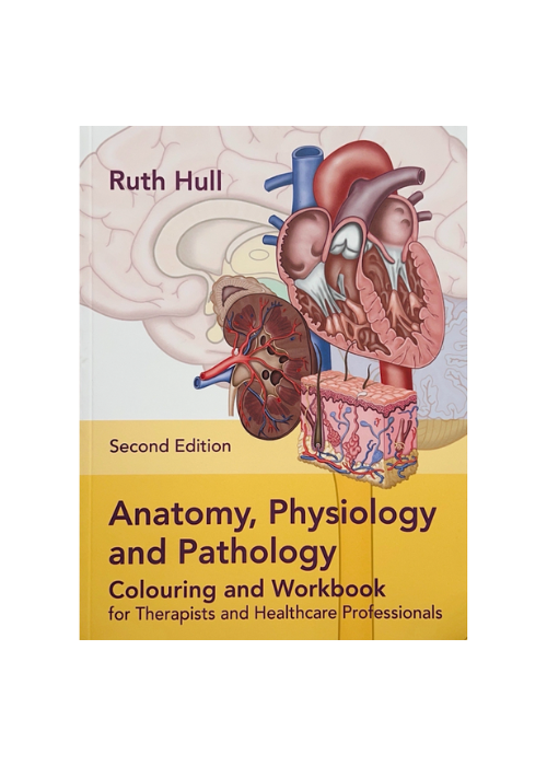 Anatomy, Physiology and Pathology by Ruth Hull