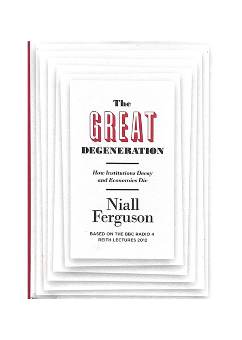 The Great Degeneration by Niall Ferguson