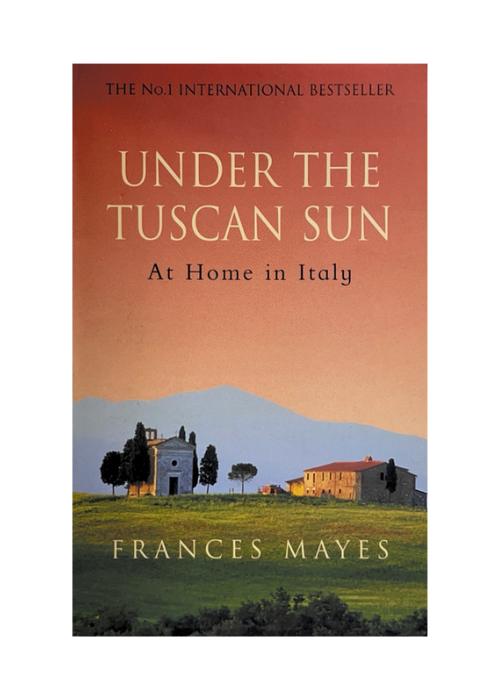 "Under the Tuscan Sun" by Frances Mayes