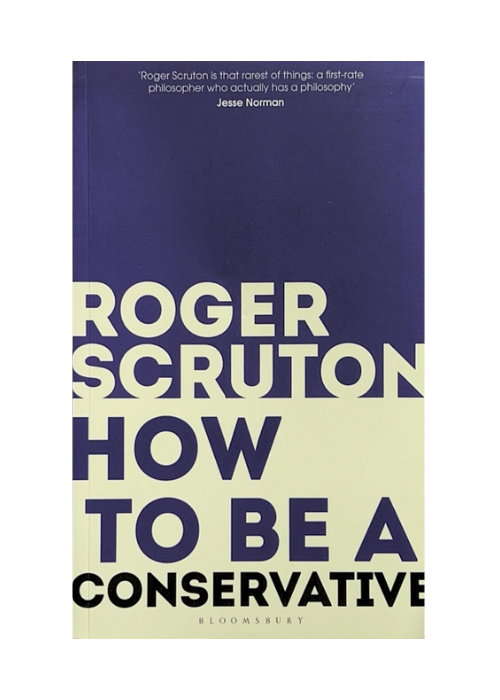 "How to Be a Conservative" by Roger Scruton