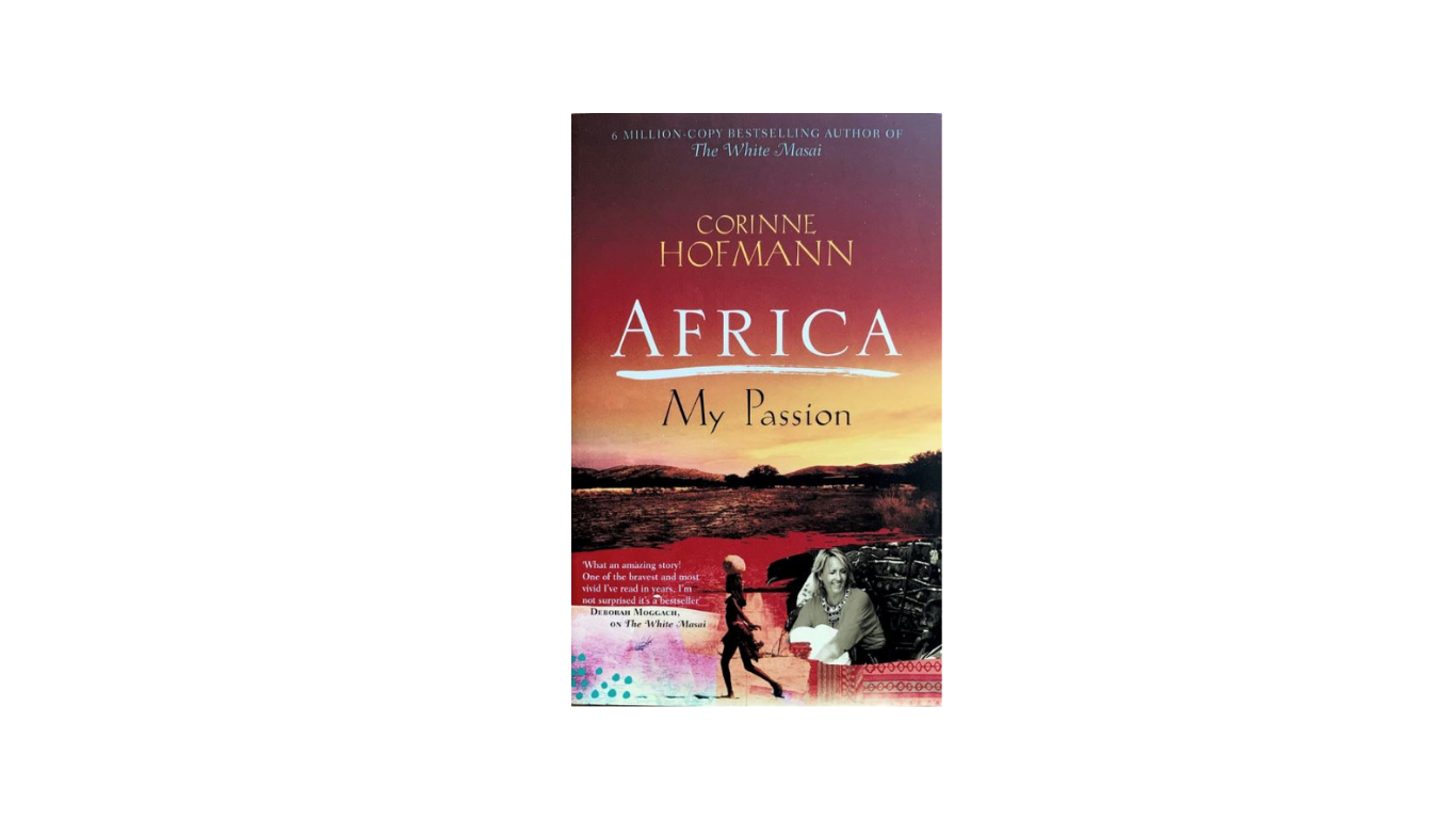 Africa My Passion by Corinne Hofmann