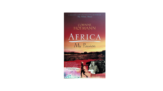 Africa My Passion by Corinne Hofmann